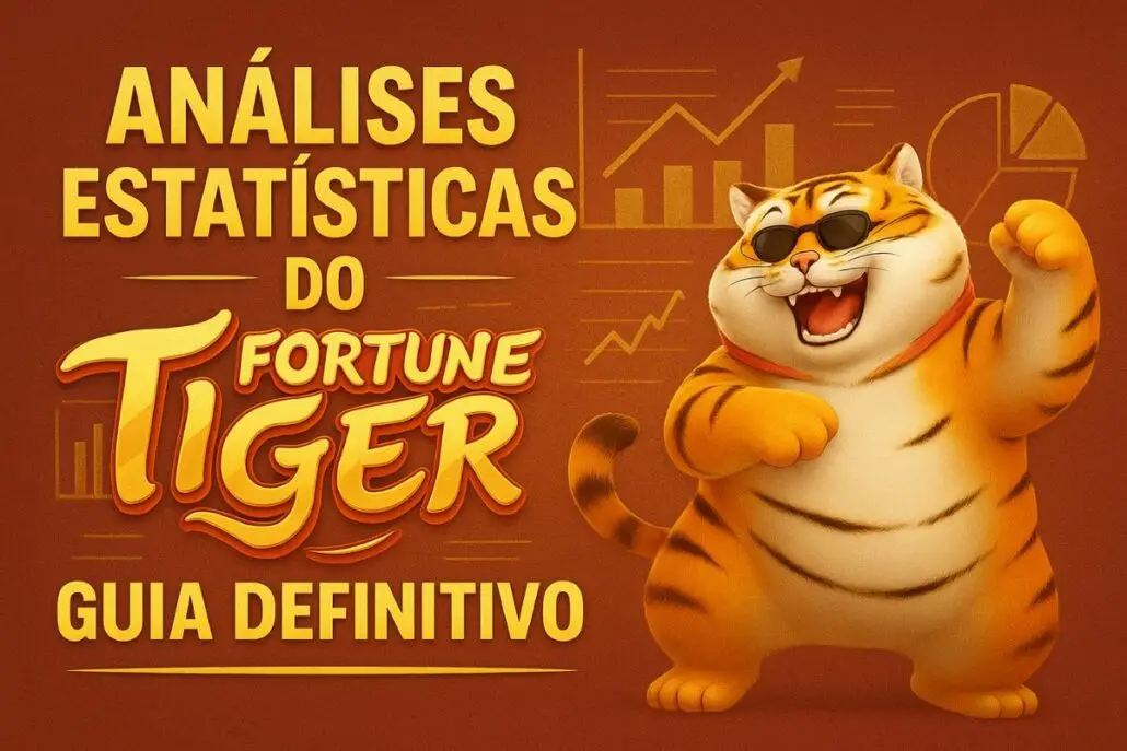 Análises Estatísticas do Fortune Tiger: Guia Definitivo