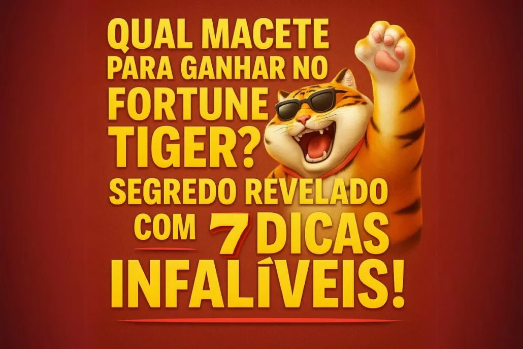 Qual macete para ganhar no Fortune Tiger?